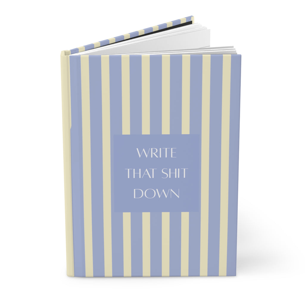 "Write That Shit Down" Striped journal